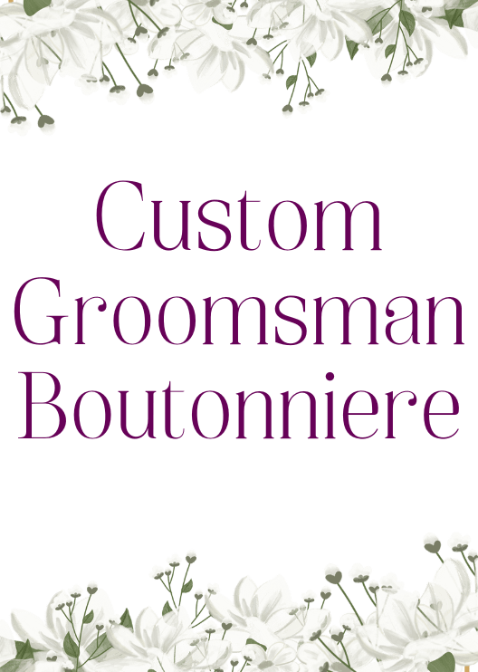Artificial wedding custom-order graphic reading CUSTOM Groomsman for matching faux floral accessories. Made in Melbourne by Flowers For Ever After, shipping Australia and Worldwide.